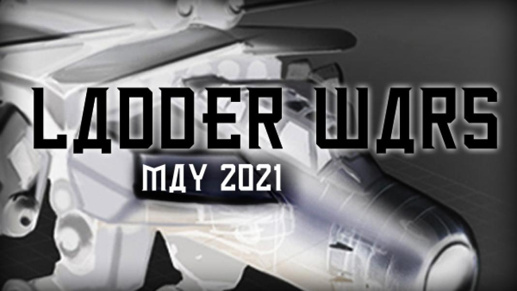 May 2021 Ladder Wars